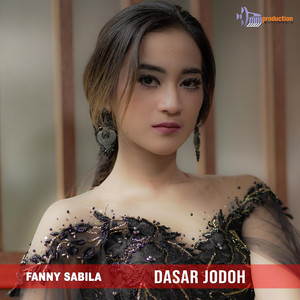 Download Lagu Fanny Sabila - Dasar Jodoh MP3 Download Lagu Fanny Sabila - Dasar Jodoh MP3