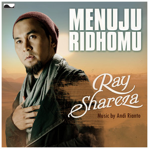 Download Lagu Ray Shareza - Menuju RidhoMu MP3 Download Lagu Ray Shareza - Menuju RidhoMu MP3