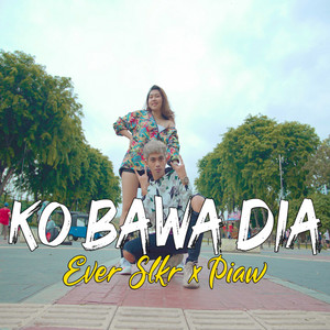 Download Lagu EVER SLKR & PIAW - KO BAWA DIA MP3 Download Lagu EVER SLKR & PIAW - KO BAWA DIA MP3