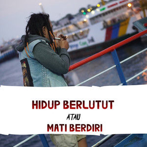 Download Lagu Lukanegara - Hidup Berlutut Atau Mati Berdiri MP3 Download Lagu Lukanegara - Hidup Berlutut Atau Mati Berdiri MP3