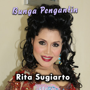 Download Lagu Rita Sugiarto - Bunga Pengantin MP3 Download Lagu Rita Sugiarto - Bunga Pengantin MP3