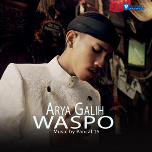 Download Lagu Arya Galih - Waspo MP3 Download Lagu Arya Galih - Waspo MP3