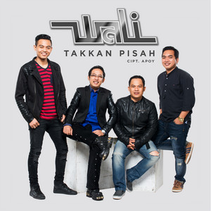 Download Lagu Wali - Takkan Pisah MP3 Download Lagu Wali - Takkan Pisah MP3