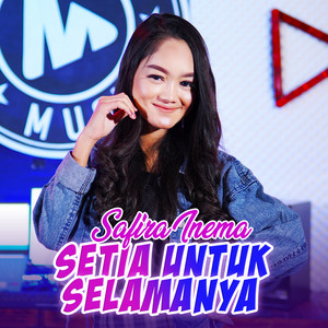 Download Lagu Safira Inema - Setia Untuk Selamanya MP3 Download Lagu Safira Inema - Setia Untuk Selamanya MP3