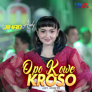 Download Lagu Jihan Audy - Opo Kowe Kroso MP3 Download Lagu Jihan Audy - Opo Kowe Kroso MP3