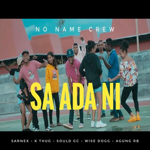Download Lagu SarNex, Sould Gc, K Thug, Wise Dogg, Agung Rb - Sa Ada Ni MP3