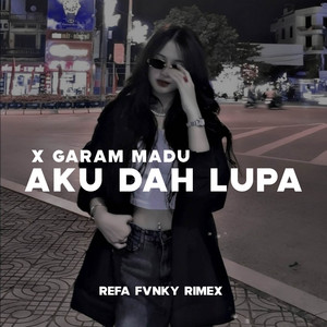 Download Lagu Refa Fvnky Rimex - Aku Dah Lupa X Garam Madu MP3 Download Lagu Refa Fvnky Rimex - Aku Dah Lupa X Garam Madu MP3