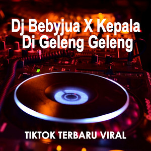 Download Lagu Tiktok Viral - Dj Bebyjua X Kepala Di Geleng Geleng Tiktok Terbaru Viral MP3