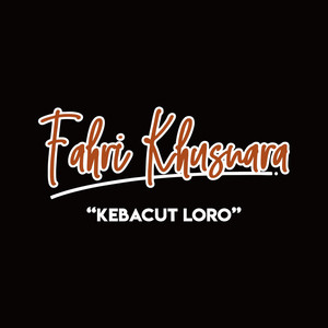 Download Lagu Fahri Khusnara - Kebacut Loro MP3 Download Lagu Fahri Khusnara - Kebacut Loro MP3