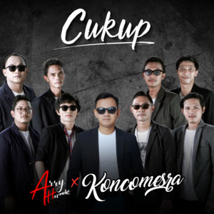 Download Lagu Arry Harmoko, Koncomesra - Cukup MP3 Download Lagu Arry Harmoko, Koncomesra - Cukup MP3