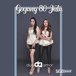 Download Lagu Duo Amor - Goyang 80 Juta MP3
