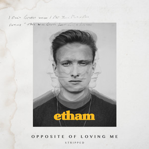 Download Lagu Etham - Opposite Of Loving Me - Stripped MP3