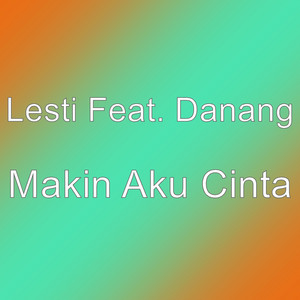 Download Lagu Lesti, Danang - Makin Aku Cinta MP3 Download Lagu Lesti, Danang - Makin Aku Cinta MP3