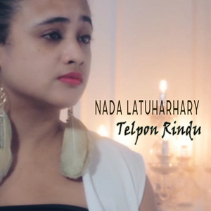 Download Lagu Nada Latuharhary - Telpon Rindu MP3 Download Lagu Nada Latuharhary - Telpon Rindu MP3