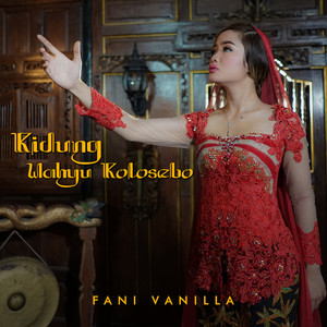 Download Lagu Fani Vanilla - Kidung Wahyu Kolosebo MP3 Download Lagu Fani Vanilla - Kidung Wahyu Kolosebo MP3