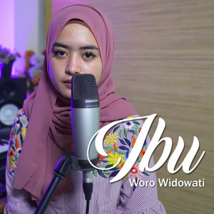 Download Lagu Woro Widowati - Ibu MP3 Download Lagu Woro Widowati - Ibu MP3