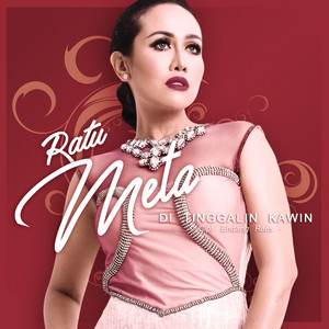 Download Lagu Ratu Meta - Di Tinggalin Kawin MP3 Download Lagu Ratu Meta - Di Tinggalin Kawin MP3