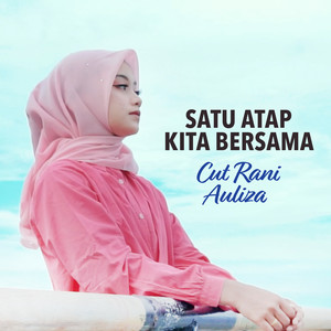 Download Lagu Cut Rani Auliza - Satu Atap Kita Bersama MP3