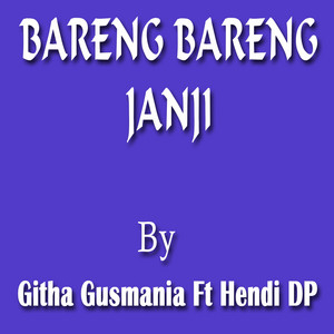 Download Lagu Githa Gusmania, Hendi Dp - Bareng Bareng Janji - Tarling Remix MP3 Download Lagu Githa Gusmania, Hendi Dp - Bareng Bareng Janji - Tarling Remix MP3