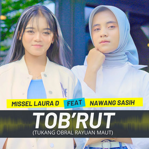 Download Lagu Missel Laura D, Nawang Sasih - TOB'RUT - Tukang Obral Rayuan Maut MP3