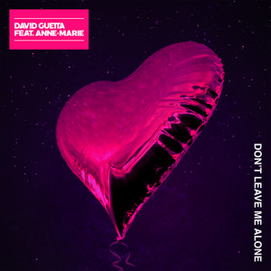 Download Lagu David Guetta, Anne-Marie - Don't Leave Me Alone (feat. Anne-Marie) MP3
