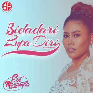 Download Lagu Evi Masamba - Bidadari Lupa Diri (Instrumental) MP3 Download Lagu Evi Masamba - Bidadari Lupa Diri (Instrumental) MP3