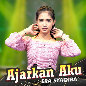 Download Lagu Era Syaqira - Ajarkan Aku - Koplo Version MP3 Download Lagu Era Syaqira - Ajarkan Aku - Koplo Version MP3