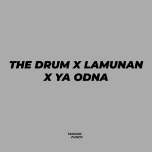 Download Lagu Maman Fvndy - The Drum X Lamunan X Ya Odna MP3 Download Lagu Maman Fvndy - The Drum X Lamunan X Ya Odna MP3