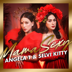 Download Lagu Angela T, Selvi Kitty - Mama Sexy MP3 Download Lagu Angela T, Selvi Kitty - Mama Sexy MP3