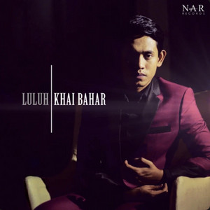 Download Lagu Khai Bahar - Luluh MP3 Download Lagu Khai Bahar - Luluh MP3
