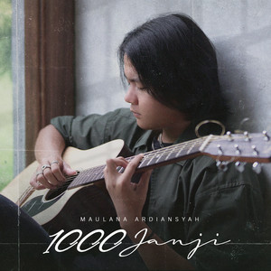 Download Lagu Maulana Ardiansyah - 1000 Janji MP3 Download Lagu Maulana Ardiansyah - 1000 Janji MP3