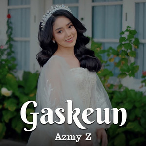 Download Lagu Azmy Z - Gaskeun MP3 Download Lagu Azmy Z - Gaskeun MP3