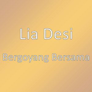 Download Lagu Lia Desi - Bergoyang Bersama MP3 Download Lagu Lia Desi - Bergoyang Bersama MP3