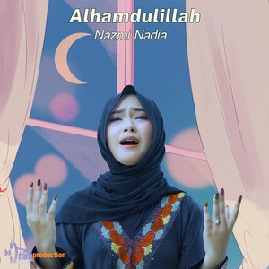 Download Lagu Nazmi Nadia - Alhamdulillah MP3 Download Lagu Nazmi Nadia - Alhamdulillah MP3