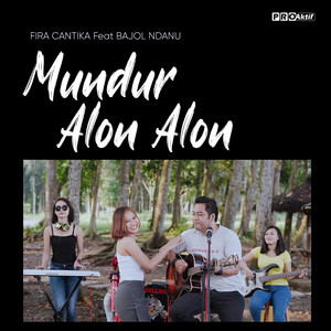 Download Lagu Fira Cantika, Bajol Ndanu - Mundur Alon Alon MP3 Download Lagu Fira Cantika, Bajol Ndanu - Mundur Alon Alon MP3