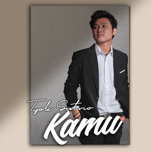 Download Lagu Tyok Satrio - Kamu MP3 Download Lagu Tyok Satrio - Kamu MP3