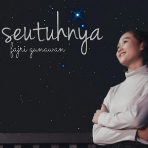 Download Lagu Fajri Gunawan - Seutuhnya MP3 Download Lagu Fajri Gunawan - Seutuhnya MP3