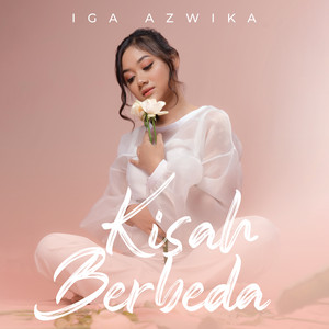 Download Lagu Iga Azwika - Kisah Berbeda MP3 Download Lagu Iga Azwika - Kisah Berbeda MP3