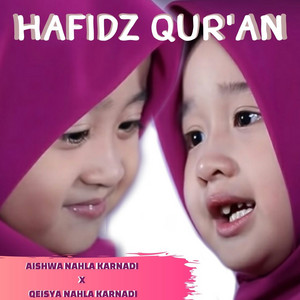Download Lagu Aishwa Nahla Karnadi, Qeisya Nahla Karnadi - Hafidz Qur'An MP3 Download Lagu Aishwa Nahla Karnadi, Qeisya Nahla Karnadi - Hafidz Qur'An MP3