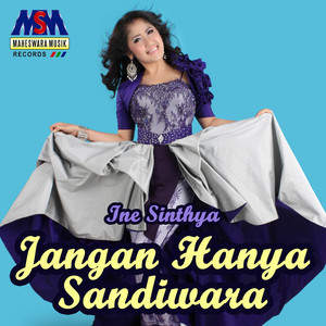 Download Lagu Ine Sinthya - Jangan Hanya Sandiwara MP3 Download Lagu Ine Sinthya - Jangan Hanya Sandiwara MP3