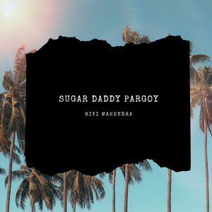 Download Lagu Riki Mahendra - SUGAR DADDY PARGOY - Remix MP3 Download Lagu Riki Mahendra - SUGAR DADDY PARGOY - Remix MP3