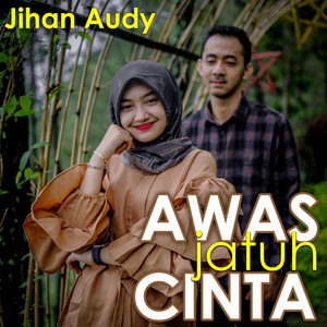 Download Lagu Jihan Audy - Awas Jatuh Cinta MP3