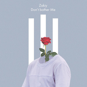 Download Lagu Zakiy - Don't Bother Me MP3
