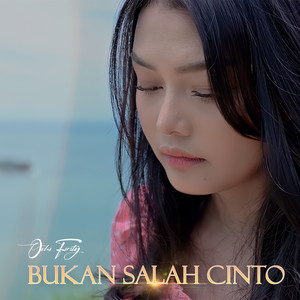 Download Lagu Ovhi Firsty - Bukan Salah Cinto MP3 Download Lagu Ovhi Firsty - Bukan Salah Cinto MP3