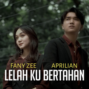 Download Lagu Fany Zee, Aprilian - Lelah Ku Bertahan MP3 Download Lagu Fany Zee, Aprilian - Lelah Ku Bertahan MP3