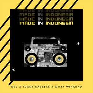 Download Lagu NSG, Tuantigabelas, Willy Winarko - Made in Indonesia MP3 Download Lagu NSG, Tuantigabelas, Willy Winarko - Made in Indonesia MP3