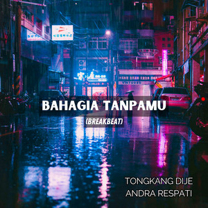 Download Lagu Tongkang Dije, Andra Respati - Bahagia Tanpamu - Breakbeat MP3 Download Lagu Tongkang Dije, Andra Respati - Bahagia Tanpamu - Breakbeat MP3