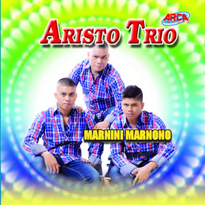 Download Lagu Aristo Trio - MARNINI MARNONO MP3 Download Lagu Aristo Trio - MARNINI MARNONO MP3