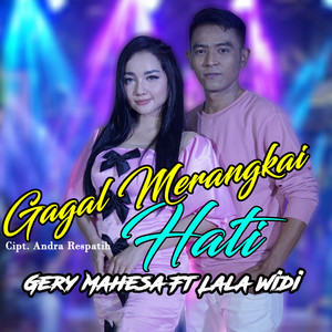Download Lagu Gery Mahesa, Lala Widy - Gagal Merangkai Hati MP3 Download Lagu Gery Mahesa, Lala Widy - Gagal Merangkai Hati MP3
