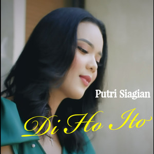 Download Lagu Putri Siagian - Di Ho Ito MP3 Download Lagu Putri Siagian - Di Ho Ito MP3